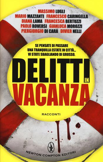 Delitti in vacanza  - Libro Newton Compton Editori 2015, Nuova narrativa Newton | Libraccio.it
