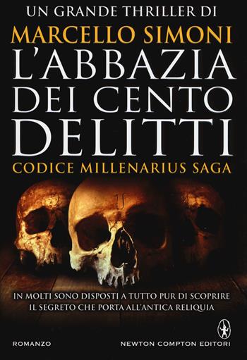 L'abbazia dei cento delitti. Codice Millenarius saga - Marcello Simoni - Libro Newton Compton Editori 2015, Nuova narrativa Newton | Libraccio.it