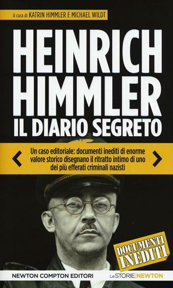 Il diario segreto attraverso le lettere alla moglie (1927-1945) - Heinrich L. Himmler - Libro Newton Compton Editori 2016, Le storie Newton | Libraccio.it