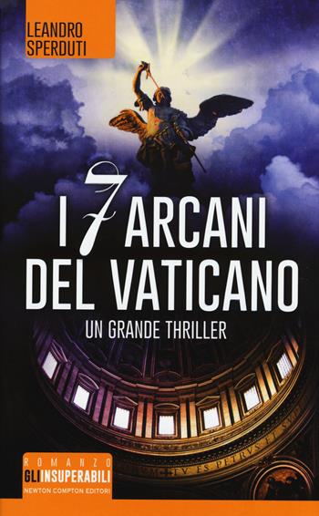 I 7 arcani del Vaticano - Leandro Sperduti - Libro Newton Compton Editori 2015, Gli insuperabili | Libraccio.it