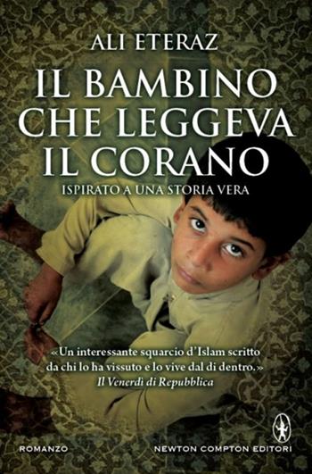 Il bambino che leggeva il Corano - Ali Eteraz - Libro Newton Compton Editori 2015, Nuova narrativa Newton | Libraccio.it