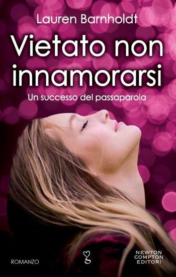 Vietato non innamorarsi - Lauren Barnholdt - Libro Newton Compton Editori 2015, Anagramma | Libraccio.it