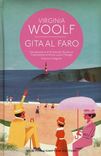 Gita al faro. Ediz. integrale - Virginia Woolf - Libro Newton Compton Editori 2015, Classici moderni Newton | Libraccio.it