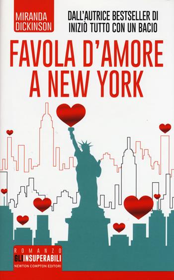 Favola d'amore a New York - Miranda Dickinson - Libro Newton Compton Editori 2015, Gli insuperabili | Libraccio.it