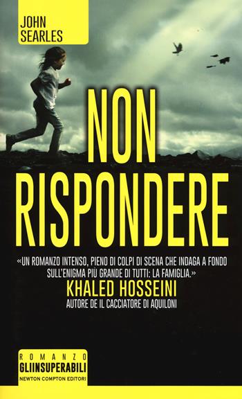 Non rispondere - John Searles - Libro Newton Compton Editori 2015, Gli insuperabili | Libraccio.it