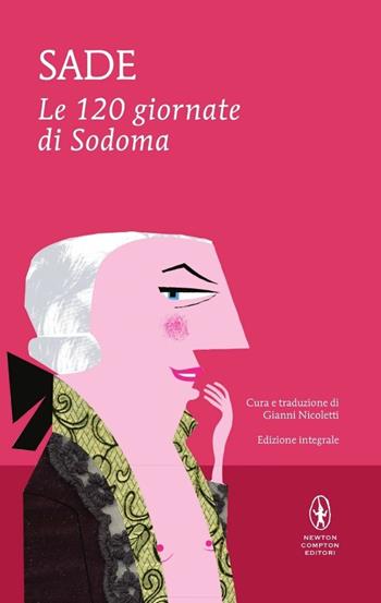 Le 120 giornate di Sodoma. Ediz. integrale - François de Sade - Libro Newton Compton Editori 2015, I MiniMammut | Libraccio.it