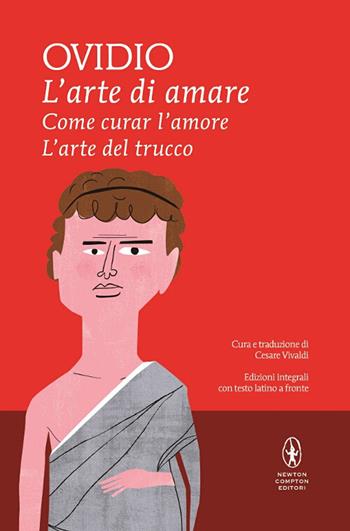 L' arte di amare-Come curar l'amore-L'arte del trucco. Testo latino a fronte. Ediz. integrale - P. Nasone Ovidio - Libro Newton Compton Editori 2015, I MiniMammut | Libraccio.it