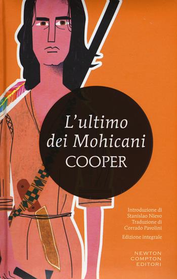 L'ultimo dei mohicani. Ediz. integrale - James Fenimore Cooper - Libro Newton Compton Editori 2015, I MiniMammut | Libraccio.it