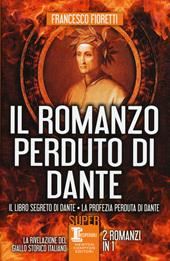 Il romanzo perduto di Dante: Il libro segreto di Dante-La profezia perduta di Dante