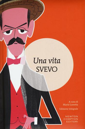 Una vita. Ediz. integrale - Italo Svevo - Libro Newton Compton Editori 2015, I MiniMammut | Libraccio.it