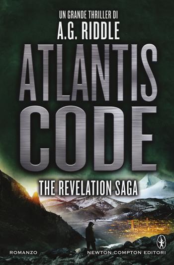 Atlantis Code. The revelation saga - A. G. Riddle - Libro Newton Compton Editori 2015, Nuova narrativa Newton | Libraccio.it