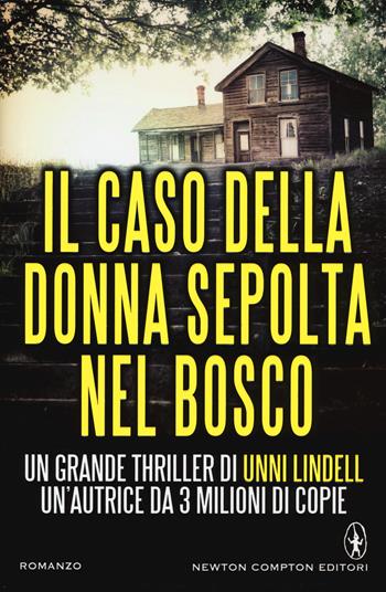 Il caso della donna sepolta nel bosco - Unni Lindell - Libro Newton Compton Editori 2015, Nuova narrativa Newton | Libraccio.it