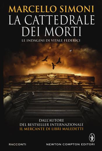 La cattedrale dei morti. Le indagini di Vitale Federici - Marcello Simoni - Libro Newton Compton Editori 2015, Nuova narrativa Newton | Libraccio.it