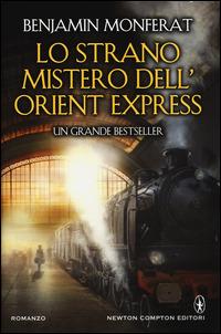 Lo strano mistero dell'Orient Express - Benjamin Monferat - Libro Newton Compton Editori 2015, Nuova narrativa Newton | Libraccio.it
