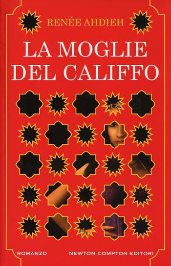 La moglie del califfo - Renée Ahdieh - Libro Newton Compton Editori 2016, Nuova narrativa Newton | Libraccio.it