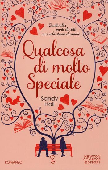 Qualcosa di molto speciale - Sandy Hall - Libro Newton Compton Editori 2015, Anagramma | Libraccio.it