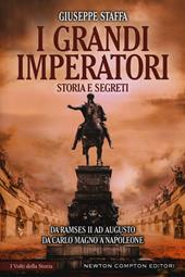 I grandi imperatori. Storia e segreti