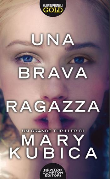 Una brava ragazza - Mary Kubica - Libro Newton Compton Editori 2015, Gli insuperabili Gold | Libraccio.it