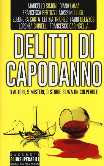 Delitti di capodanno  - Libro Newton Compton Editori 2015, Gli insuperabili | Libraccio.it