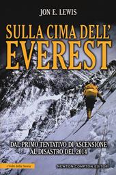 Sulla cima dell'Everest. Dal primo tentativo di ascensione al disastro del 2014