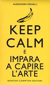Keep calm e impara a capire l'arte