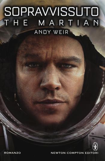 Sopravvissuto. The martian - Andy Weir - Libro Newton Compton Editori 2015, Nuova narrativa Newton | Libraccio.it