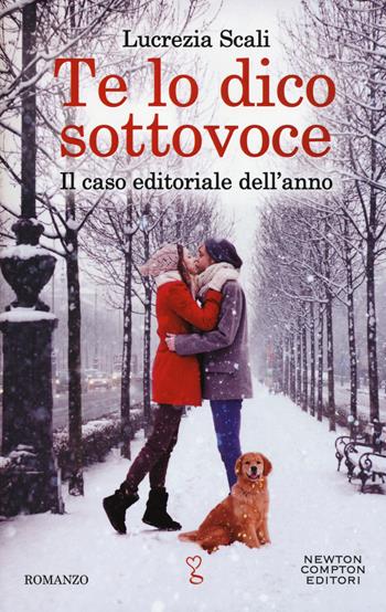 Te lo dico sottovoce - Lucrezia Scali - Libro Newton Compton Editori 2016, Anagramma | Libraccio.it