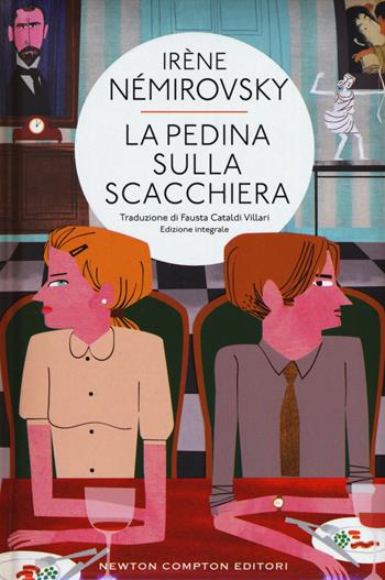 La pedina sulla scacchiera. Ediz. integrale - Irène Némirovsky - Libro Newton Compton Editori 2016, Classici moderni Newton | Libraccio.it