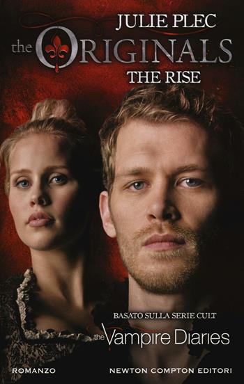 The rise. The originals - Julie Plec - Libro Newton Compton Editori 2016, Vertigo | Libraccio.it