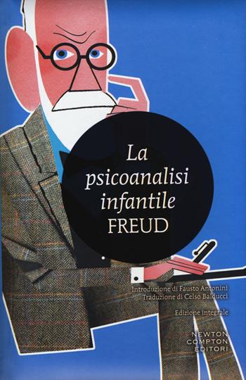 La psicoanalisi infantile. Ediz. integrale - Sigmund Freud - Libro Newton Compton Editori 2016, I MiniMammut | Libraccio.it