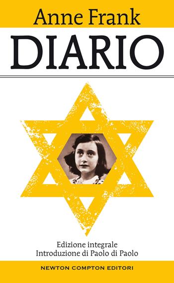 Diario. Ediz. integrale - Anne Frank - Libro Newton Compton Editori 2020, Fuori collana | Libraccio.it