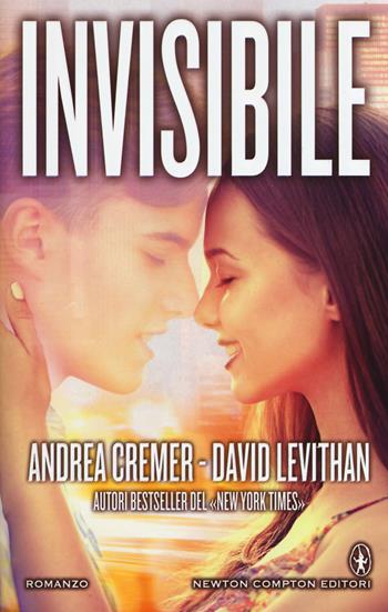 Invisibile - Andrea Cremer, David Levithan - Libro Newton Compton Editori 2016, Vertigo | Libraccio.it