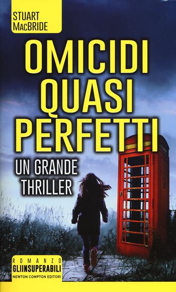 Omicidi quasi perfetti. La vendetta sta chiamando - Stuart MacBride - Libro Newton Compton Editori 2016, Gli insuperabili | Libraccio.it
