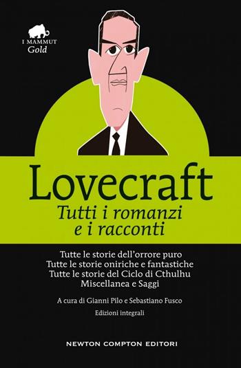 Tutti i romanzi e i racconti. Ediz. integrale - Howard P. Lovecraft - Libro Newton Compton Editori 2016, Grandi tascabili economici. I mammut Gold | Libraccio.it