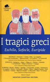 I tragici greci. Eschilo, Sofocle, Euripide. Ediz. integrale