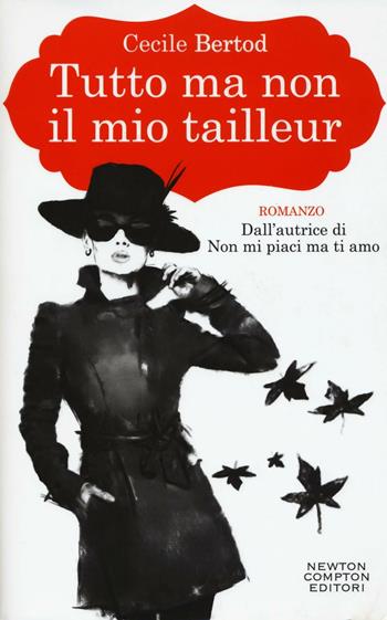 Tutto ma non il mio tailleur - Cecile Bertod - Libro Newton Compton Editori 2016, Anagramma | Libraccio.it