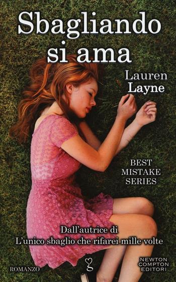 Sbagliando si ama. Best Mistake Series - Lauren Layne - Libro Newton Compton Editori 2016, Anagramma | Libraccio.it