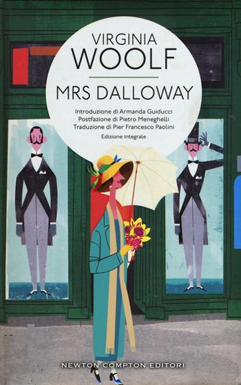 Mrs. Dalloway. Ediz. integrale - Virginia Woolf - Libro Newton Compton Editori 2016, Classici moderni Newton | Libraccio.it
