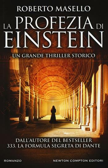 La profezia di Einstein - Roberto Masello - Libro Newton Compton Editori 2016, Nuova narrativa Newton | Libraccio.it