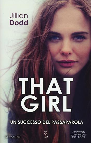 That girl - Jillian Dodd - Libro Newton Compton Editori 2016, Anagramma | Libraccio.it