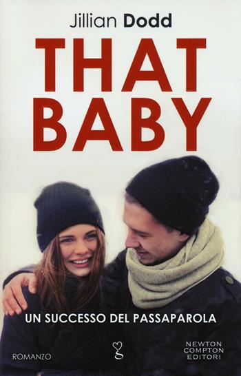 That baby - Jillian Dodd - Libro Newton Compton Editori 2016, Anagramma | Libraccio.it