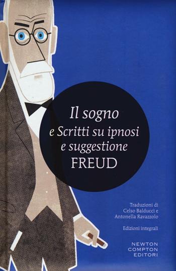 Il sogno e scritti su ipnosi e suggestione. Ediz. integrale - Sigmund Freud - Libro Newton Compton Editori 2016, I MiniMammut | Libraccio.it