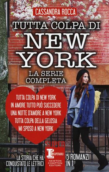 Tutta colpa di New York-In amore tutto può succedere-Una notte d'amore a New York-Tutta colpa della gelosia-Mi sposo a New York. Ediz. illustrata - Cassandra Rocca - Libro Newton Compton Editori 2016, Gli insuperabili | Libraccio.it