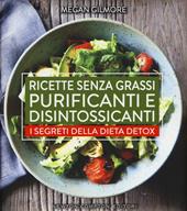 Ricette senza grassi purificanti e disintossicanti. I segreti della dieta detox