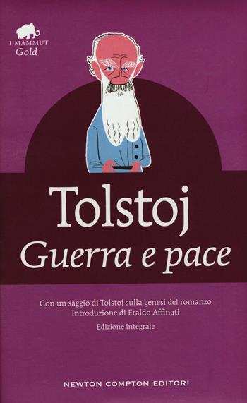 Guerra e pace. Ediz. integrale - Lev Tolstoj - Libro Newton Compton Editori 2016, Grandi tascabili economici. I mammut Gold | Libraccio.it