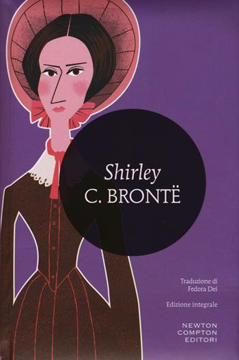 Shirley. Ediz. integrale - Charlotte Brontë - Libro Newton Compton Editori 2016, I MiniMammut | Libraccio.it
