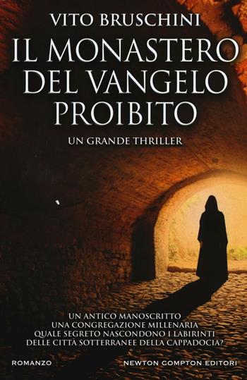 Il monastero del Vangelo proibito - Vito Bruschini - Libro Newton Compton Editori 2016, Nuova narrativa Newton | Libraccio.it