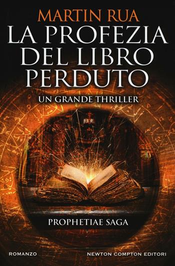 La profezia del libro perduto. Prophetiae saga - Martin Rua - Libro Newton Compton Editori 2016, Nuova narrativa Newton | Libraccio.it