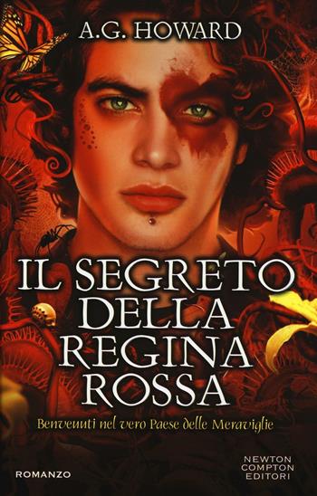 Il segreto della regina rossa - A. G. Howard - Libro Newton Compton Editori 2016, Vertigo | Libraccio.it