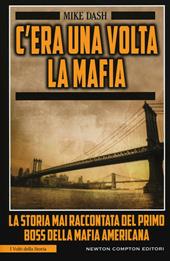 C'era una volta la mafia. La storia mai raccontata della mafia americana
